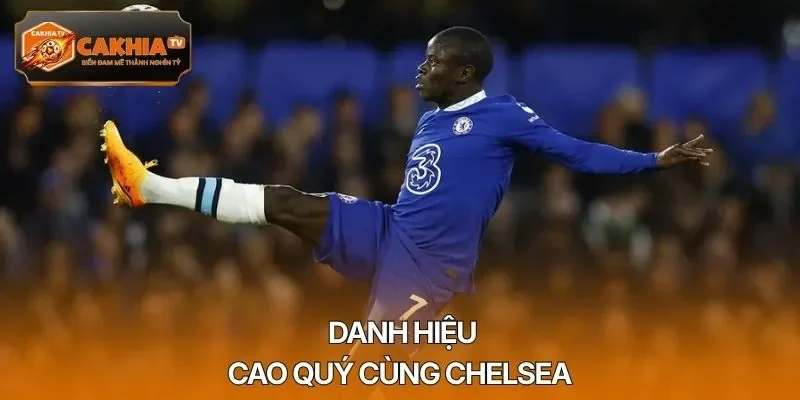 Danh hiệu cao quý cùng Chelsea