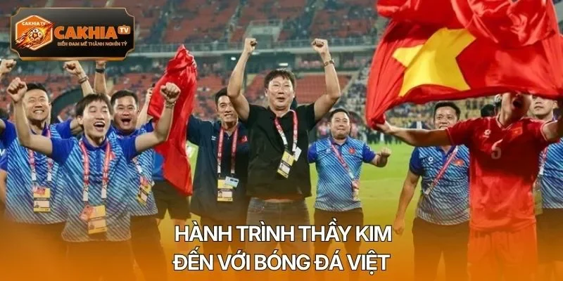 Hành trình thầy Kim đến với bóng đá Việt