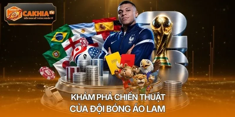 Khám phá chiến thuật của đội bóng áo lam