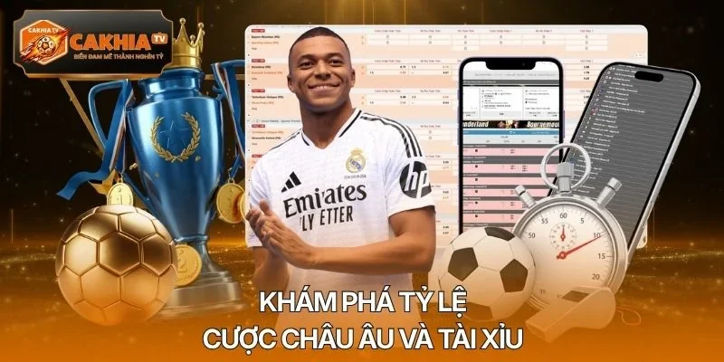 Khám phá tỷ lệ cược châu Âu và tài xỉu