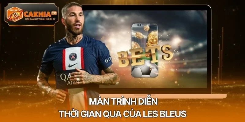 Màn trình diễn thời gian qua của les bleus