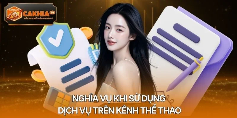 Nghĩa vụ khi sử dụng dịch vụ trên kênh thể thao