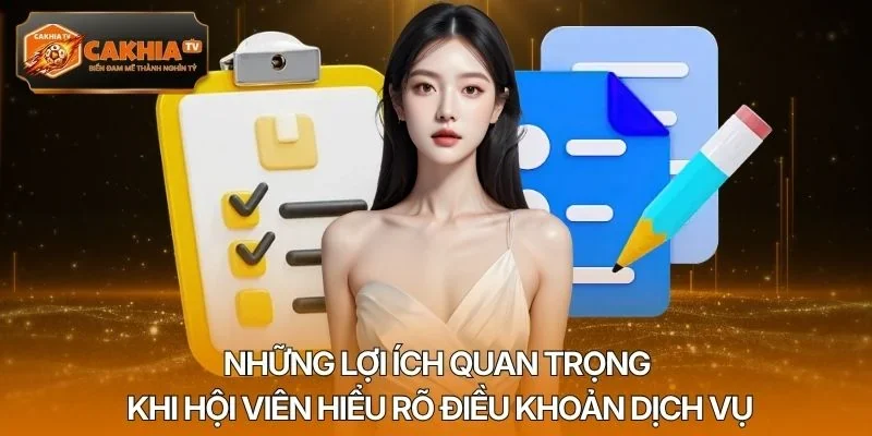 Những lợi ích quan trọng khi hội viên hiểu rõ điều khoản dịch vụ