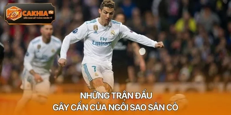 Những trận đấu gây cấn của ngôi sao sân cỏ