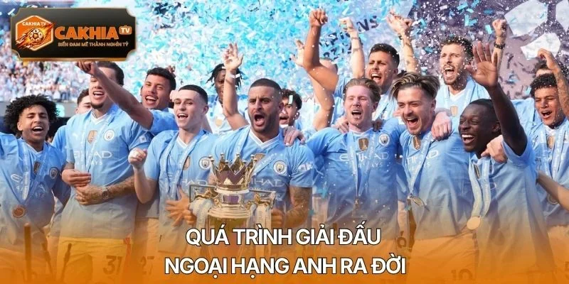 Quá trình giải đấu Ngoại hạng Anh ra đời