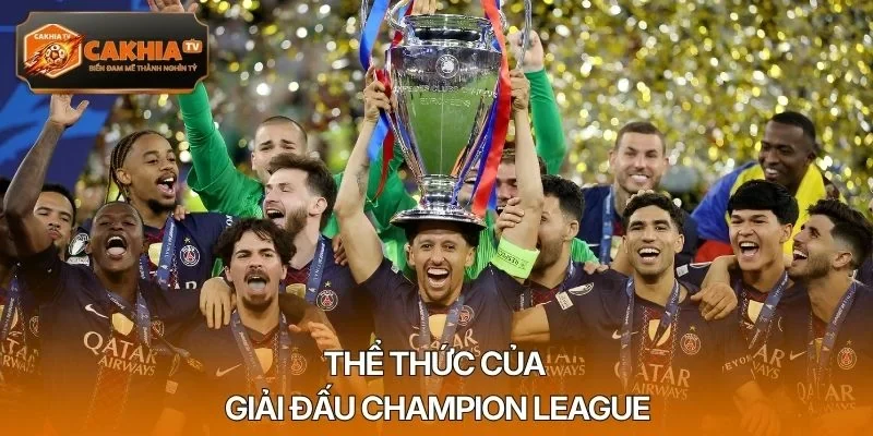 Thể thức của giải đấu Champion League